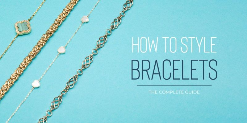 How_to_Style_Bracelets_Complete_Guide_T.H.Baker