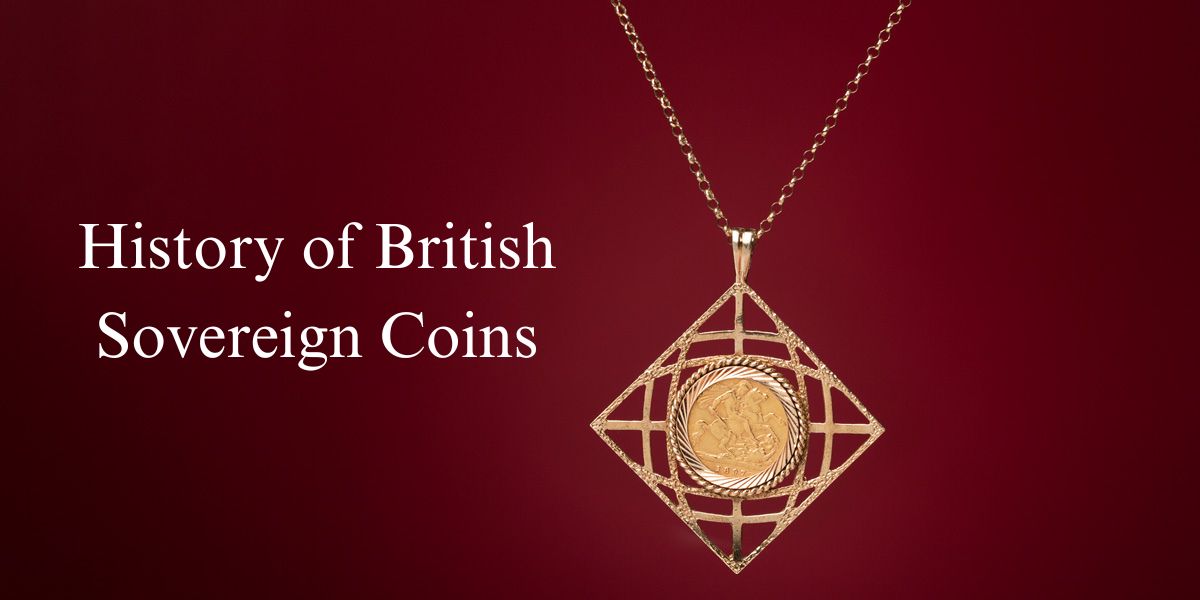 History of British Sovereign Coins a Beginners Guide