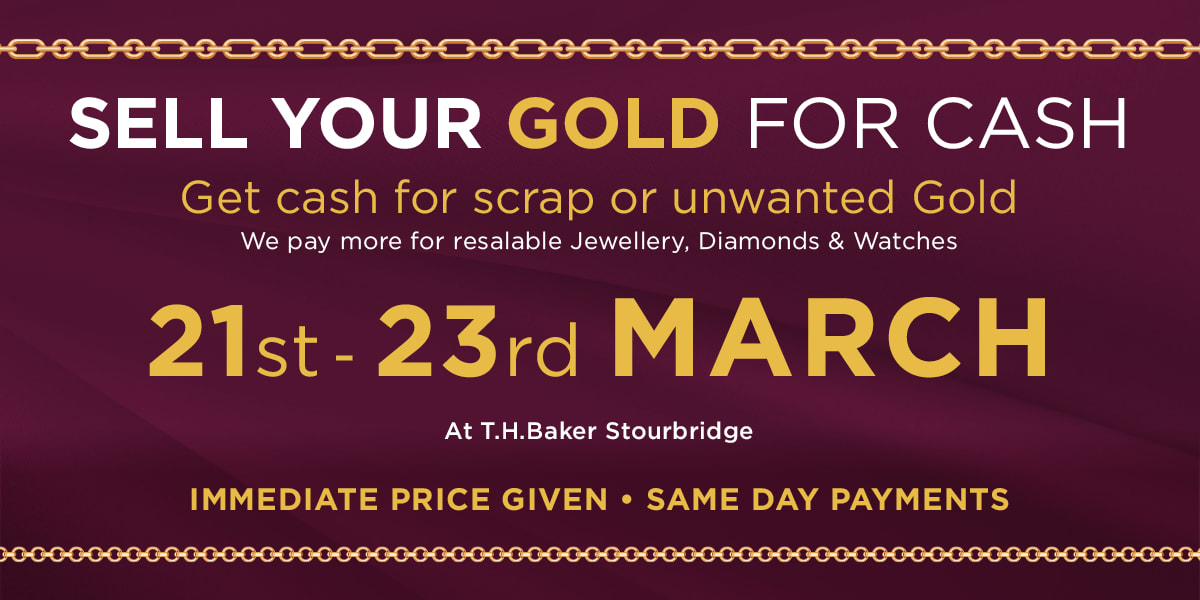 Sell Your Gold for Cash at T.H.Baker Stourbridge