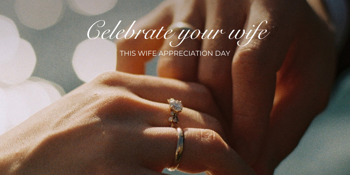 Wife Appreciation Day Exquisite Ways to Celebrate Her With T.H.Baker