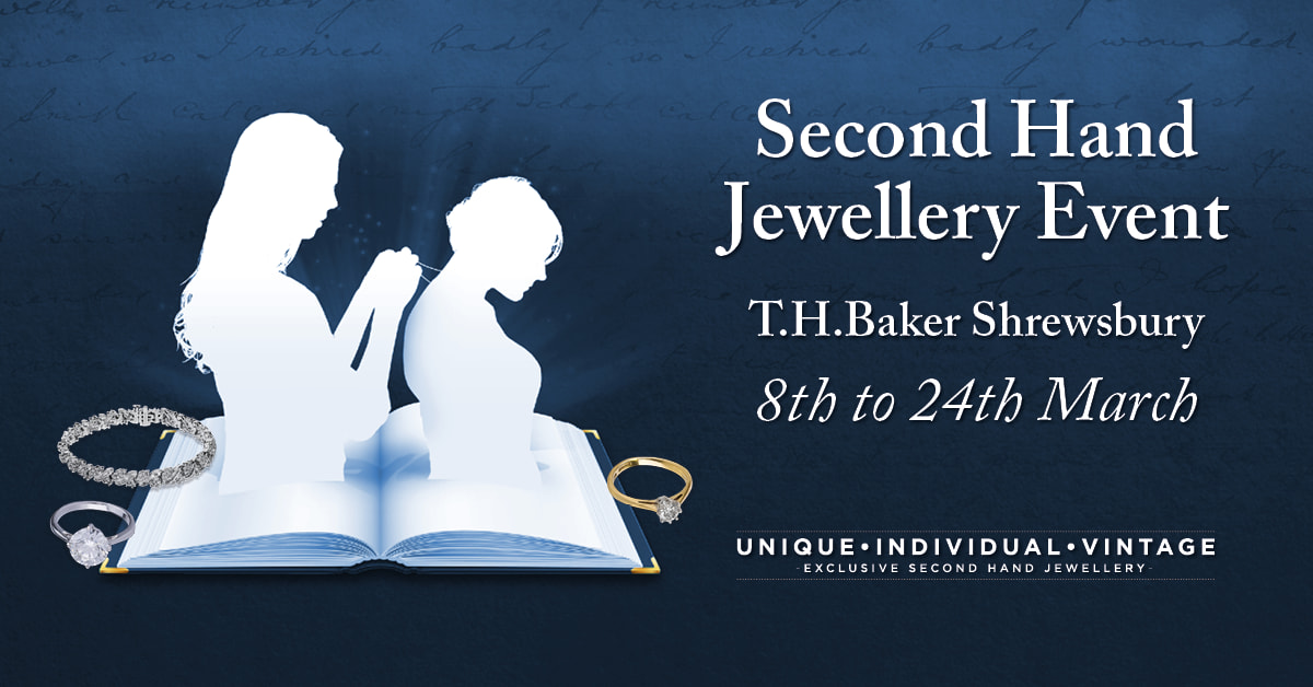 Second Hand Jewellery Event at T.H.Baker Shrewsbury thbaker.co.uk